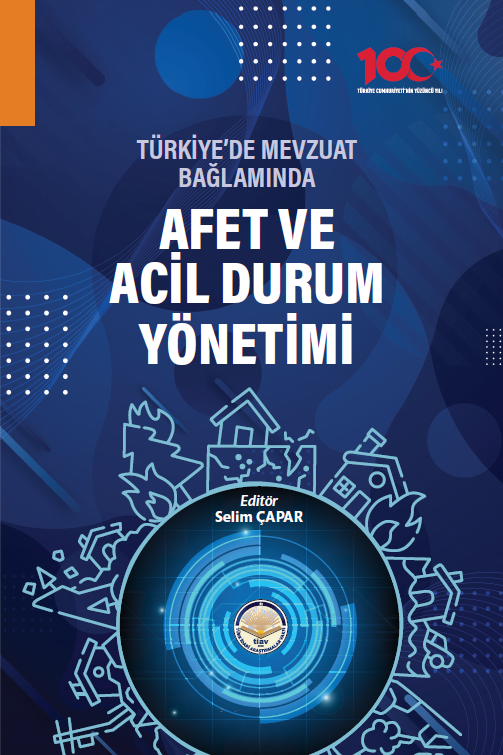 -TÜRKİYE’DE MEVZUAT BAĞLAMINDA AFET VE ACİL DURUM YÖNETİMİ