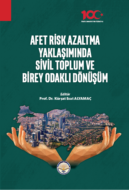 -AFET RİSK AZALTMA YAKLAŞIMINDA SİVİL TOPLUM ve BİREY ODAKLI DÖNÜŞÜM
