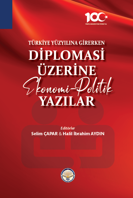 -TÜRKİYE YÜZYILINA GİRERKEN DİPLOMASİ ÜZERİNE EKONOMİ - POLİTİK YAZILAR