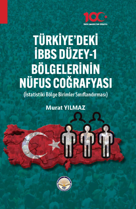 -TÜRKİYE’DEKİ İBBS DÜZEY-1 BÖLGELERİNİN NÜFUS COĞRAFYASI