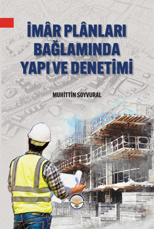 -İMÂR PLÂNLARI BAĞLAMINDA YAPI VE DENETİMİ