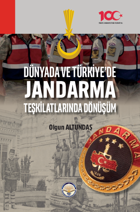-DÜNYADA VE TÜRKİYE’DE JANDARMA TEŞKİLATLARINDA DÖNÜŞÜM