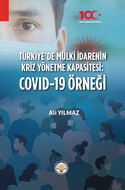 -TÜRKİYE’DE MÜLKİ İDARENİN KRİZ YÖNETME KAPASİTESİ: COVİD-19 ÖRNEĞİ