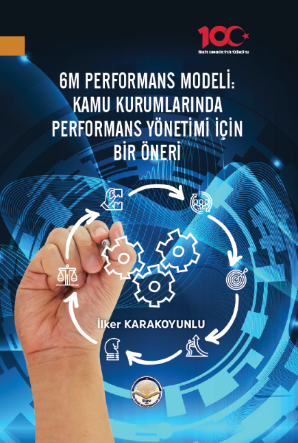 6M PERFORMANS MODELİ: KAMU KURUMLARINDA PERFORMANS YÖNETİMİ İÇİN BİR ÖNERİ